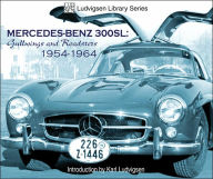 Title: Mercedes-Benz 300SL: Gullwings and Roadsters 1954-1964, Author: Karl Ludvigsen