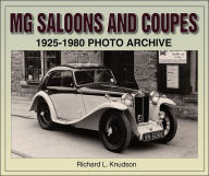 Title: MG Saloons and Coupes 1925-1980 Photo Archive, Author: Richard Knudson