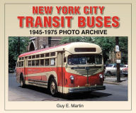 Title: New York City Transit Buses 1945-1975 Photo Archive, Author: Guy Martin