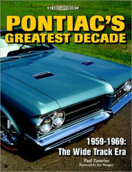 Title: Pontiac's Greatest Decade 1959-1969: The Wide Track Era, Author: Paul Zazarine