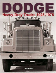 Title: Dodge Heavy-Duty Trucks 1928-1975, Author: Don Bunn