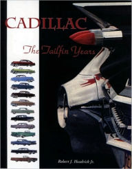 Title: Cadillac: The Tailfin Years, Author: Robert J Headrick Jr