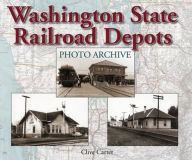 Title: Washington State Railroad Depots Photo Archive, Author: Clive Carter