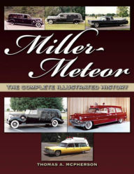 Title: Miller-Meteor: The Complete Illustrated History, Author: Thomas McPherson