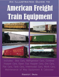 Title: An Illustrated Guide to American Freight Train Equipment, Author: Patrick Dorin