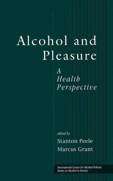 Alcohol and Pleasure: A Health Perspective / Edition 1