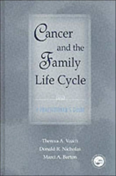 Cancer and the Family Life Cycle: A Practitioner's Guide