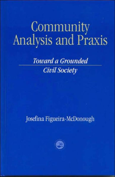 Community Analysis and Practice: Toward a Grounded Civil Society / Edition 1