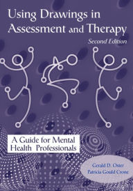 Title: Using Drawings in Assessment and Therapy: A Guide for Mental Health Professionals / Edition 2, Author: Gerald D. Oster