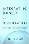 Title: Integrating Body Self & Psychological Self / Edition 2, Author: David W. Krueger