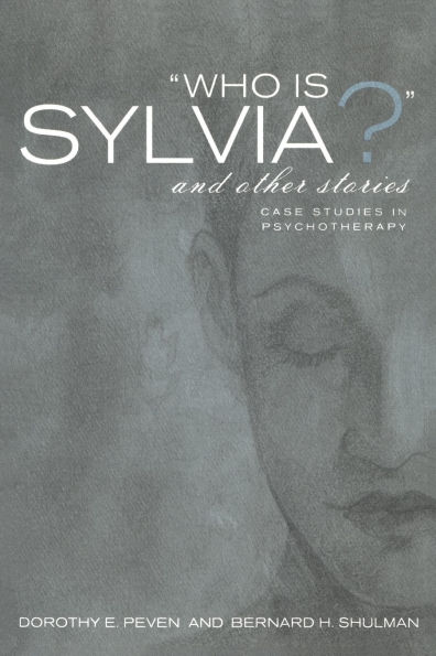 Who Is Sylvia? and Other Stories: Case Studies in Psychotherapy / Edition 1