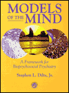 Title: Models of the Mind: A Framework for Biopsychosocial Psychiatry / Edition 1, Author: Stephen L. Dilts