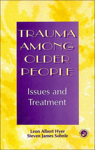 Trauma Among Older People: Issues and Treatment / Edition 1