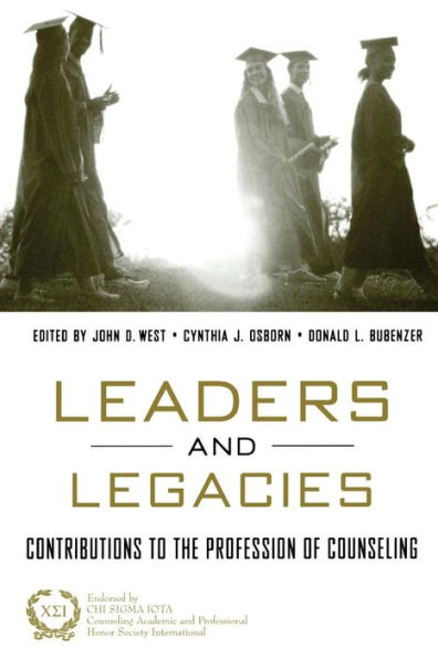 Leaders and Legacies: Contributions to the Profession of Counseling / Edition 1