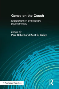 Title: Genes on the Couch: Explorations in Evolutionary Psychotherapy / Edition 1, Author: Paul Gilbert