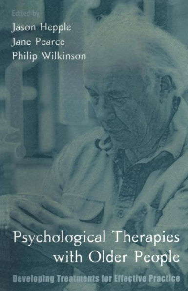 Psychological Therapies with Older People: Developing Treatments for Effective Practice