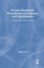 Severe Emotional Disturbance in Children and Adolescents: Psychotherapy in Applied Contexts / Edition 1