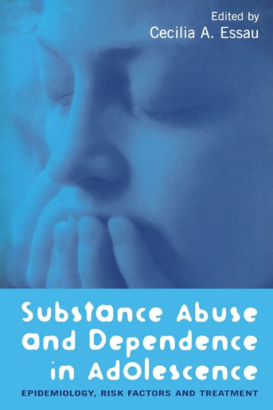 Substance Abuse and Dependence in Adolescence: Epidemiology, Risk Factors and Treatment