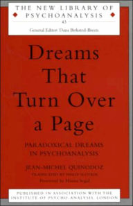 Title: Dreams That Turn Over a Page: Paradoxical Dreams in Psychoanalysis, Author: Jean-Michel Quinodoz