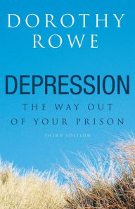 Title: Depression: The Way Out of Your Prison, Author: Dorothy Rowe