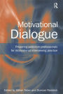 Motivational Dialogue: Preparing Addiction Professionals for Motivational Interviewing Practice