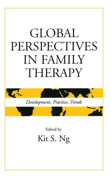 Global Perspectives in Family Therapy: Development, Practice, Trends / Edition 1