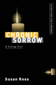 Title: Chronic Sorrow: A Living Loss, Author: Susan Roos