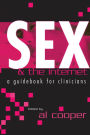 Sex and the Internet: A Guide Book for Clinicians / Edition 1