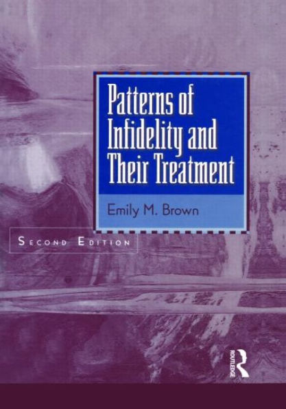 Patterns Of Infidelity And Their Treatment / Edition 2