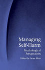 Managing Self-Harm: Psychological Perspectives