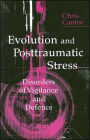Evolution and Posttraumatic Stress: Disorders of Vigilance and Defence / Edition 1