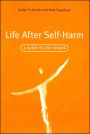 Life After Self-Harm: A Guide to the Future