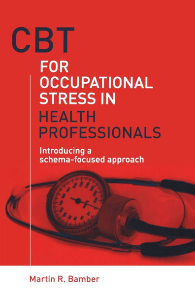 CBT for Occupational Stress in Health Professionals: Introducing a Schema-Focused Approach
