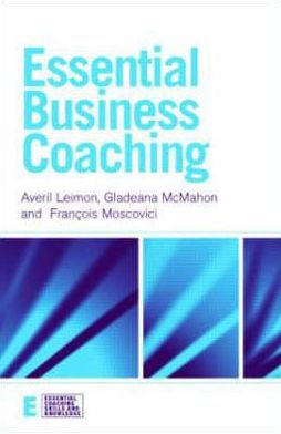 Essential Business Coaching / Edition 1