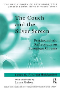 Title: The Couch and the Silver Screen: Psychoanalytic Reflections on European Cinema, Author: Andrea Sabbadini