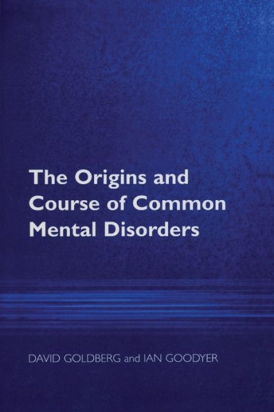 The Origins and Course of Common Mental Disorders / Edition 1