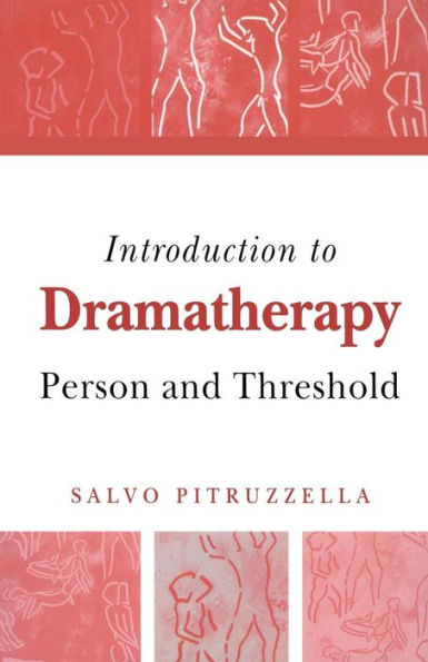 Introduction to Dramatherapy: Person and Threshold