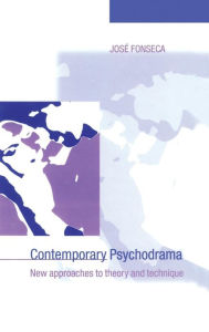 Title: Contemporary Psychodrama: New Approaches to Theory and Technique / Edition 1, Author: José Fonseca