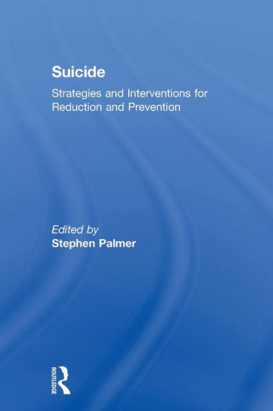 Suicide: Strategies and Interventions for Reduction and Prevention / Edition 1