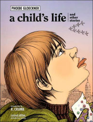 Title: A Child's Life and Other Stories / Edition 2, Author: Phoebe Gloeckner