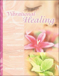 Title: Vibrational Healing: Revealing the Essence of Nature through Aromatherapy and Essential Oils, Author: Deborah Eidson