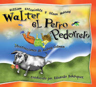Title: Walter el Perro Pedorrero: Walter the Farting Dog, Spanish-Language Edition, Author: William Kotzwinkle