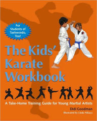 Title: The Kids' Karate Workbook: A Take-Home Training Guide for Young Martial Artists, Author: Didi Goodman