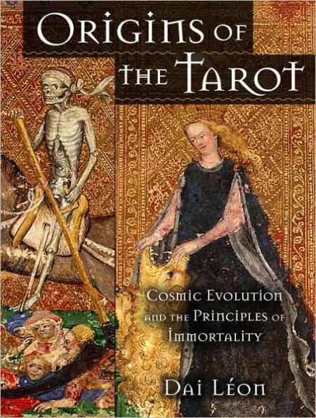 Origins of the Tarot: Cosmic Evolution and the Principles of Immortality