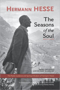 Title: The Seasons of the Soul: The Poetic Guidance and Spiritual Wisdom of Herman Hesse, Author: Hermann Hesse