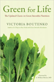 Title: Green for Life: The Updated Classic on Green Smoothie Nutrition, Author: Victoria Boutenko
