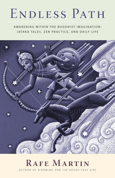 Endless Path: Awakening Within the Buddhist Imagination: Jataka Tales, Zen Practice, and Daily Life