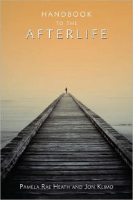 Title: Handbook to the Afterlife, Author: Pamela Rae Heath