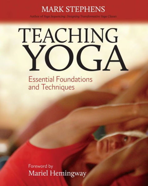 Teaching Yoga: Essential Foundations and Techniques