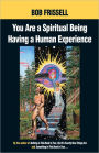 You Are a Spiritual Being Having a Human Experience
